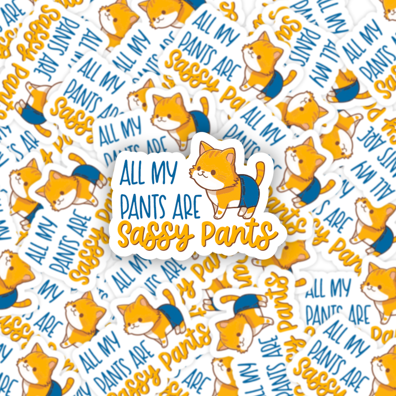 All my pants are Sassy Pants