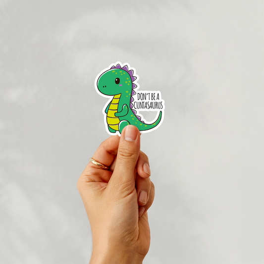 Don't be a cuntasaurus