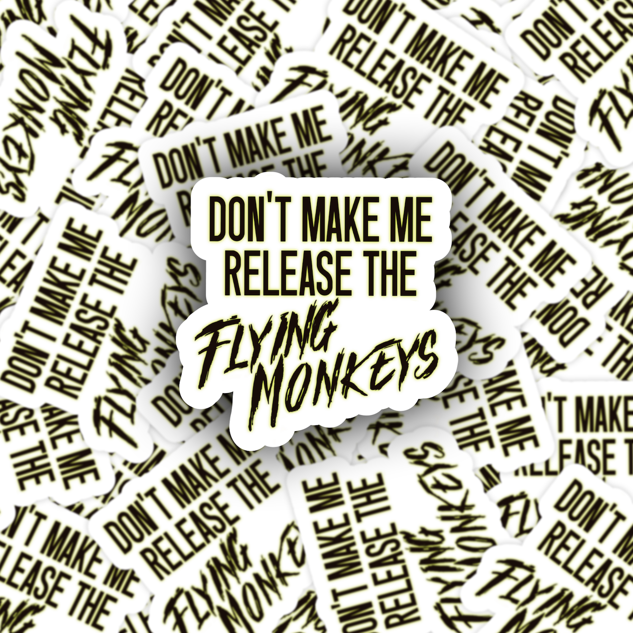 Mini Size - Don't make me release the flying monkeys