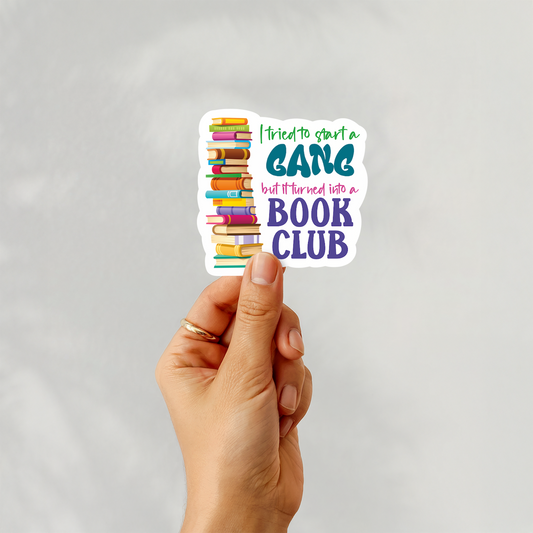 I tried to start a gang, but it turned into a book club