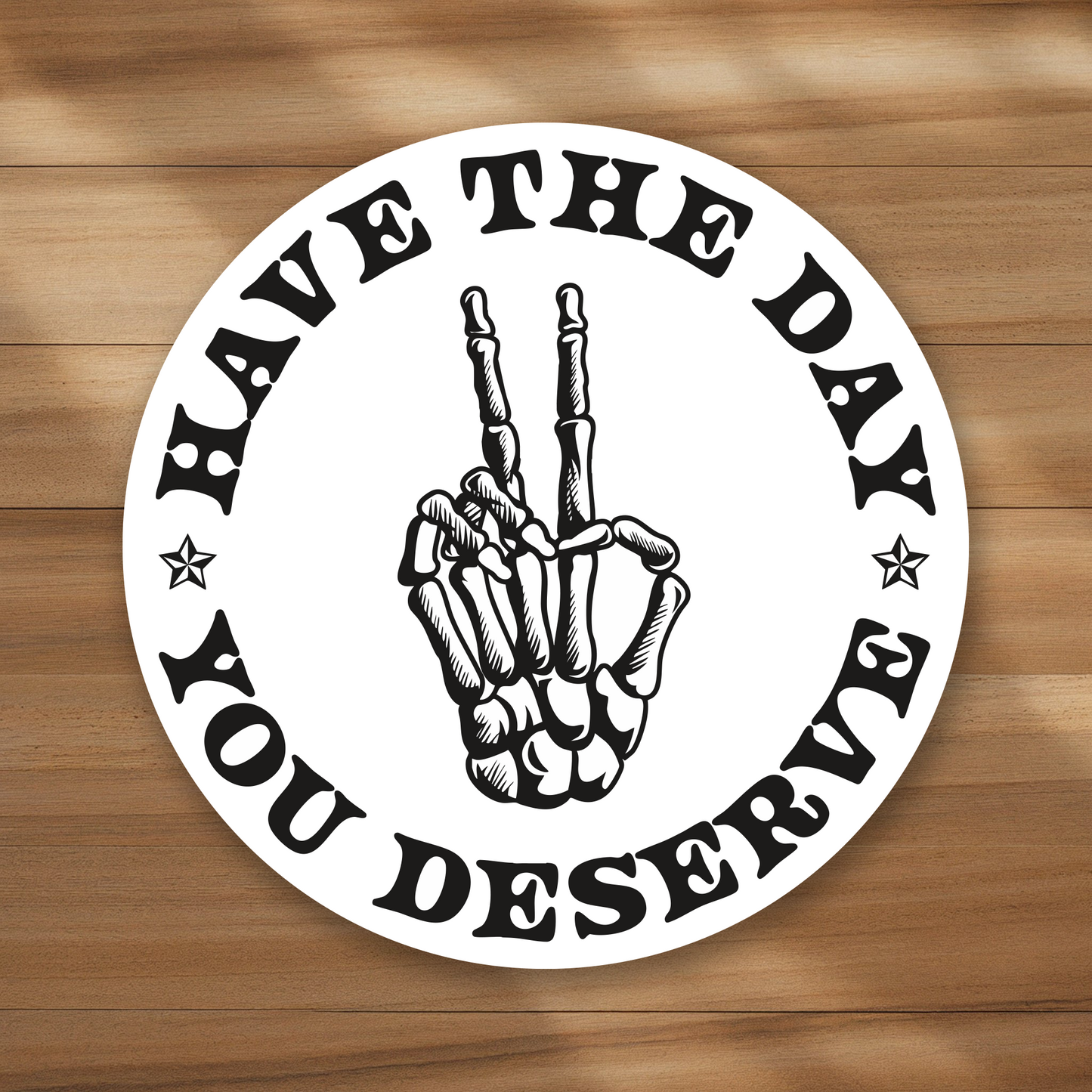 Mini Size - Have the day you deserve