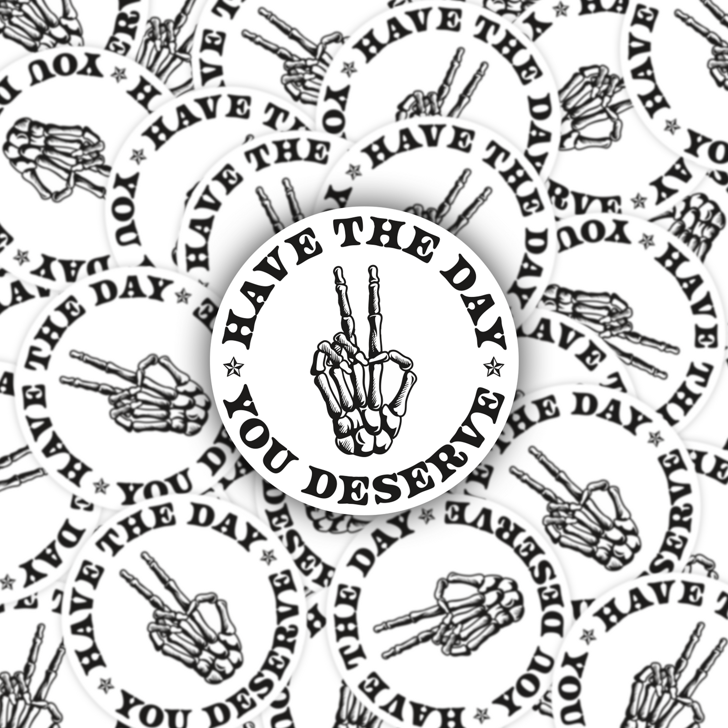 Mini Size - Have the day you deserve