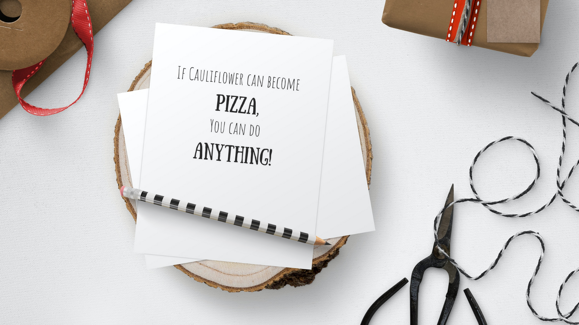 If cauliflower can become pizza, you can do anything! Greeting card