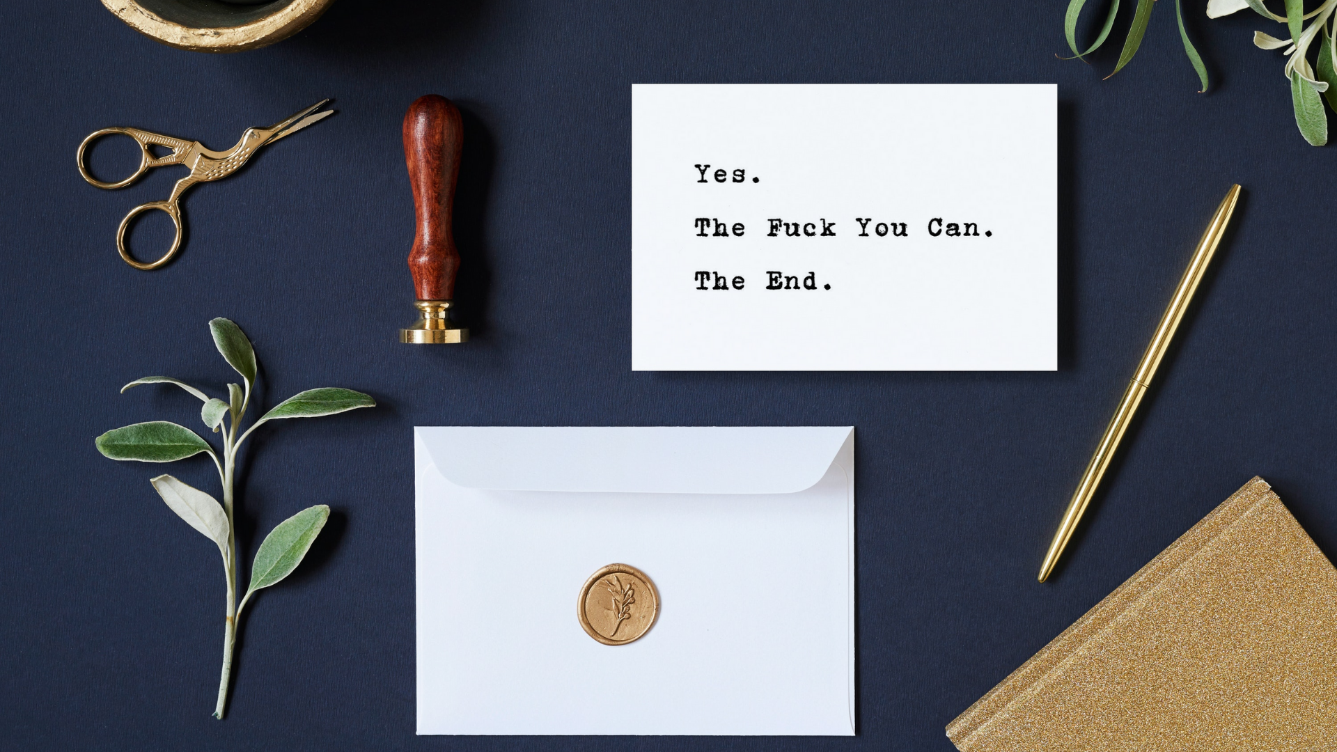 Yes. The fuck you can. The end. Motivational greeting card for any occasion
