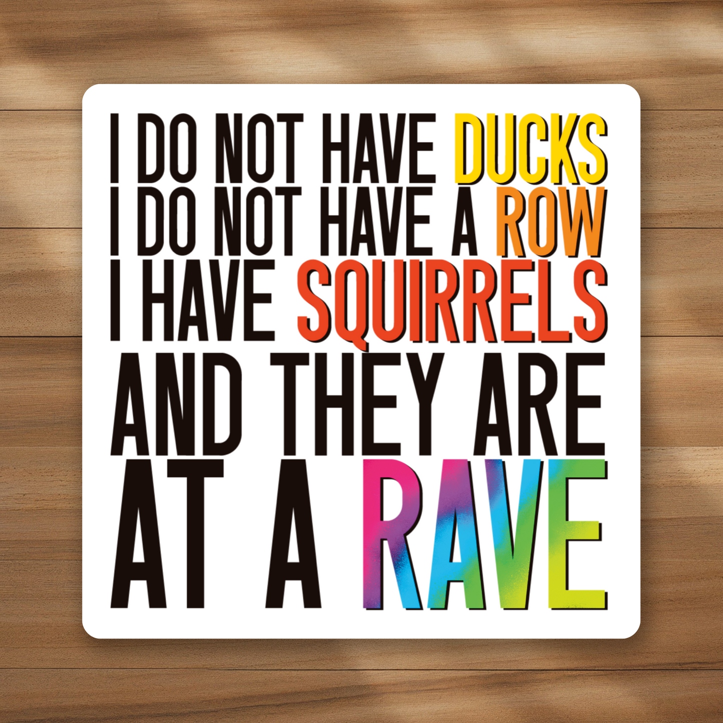 I do not have ducks