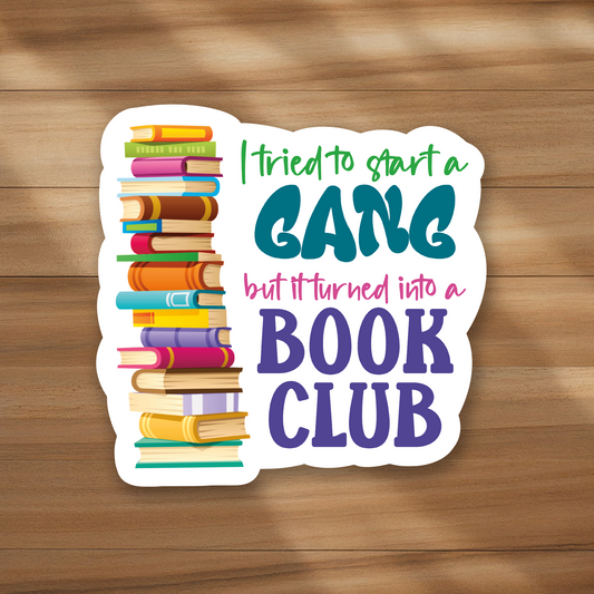 Mini Size - I tried to start a gang, but it turned into a book club