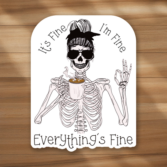 Mini Size - It's fine, I'm fine, Everything's fine