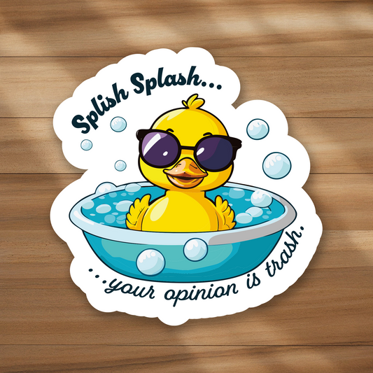 Mini Size - Splish Splash...your opinion is trash