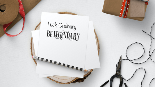 Fuck Ordinary. Be Legendary